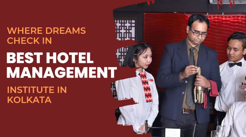 Where Dreams Check In Best Hotel Management Institute in Kolkata