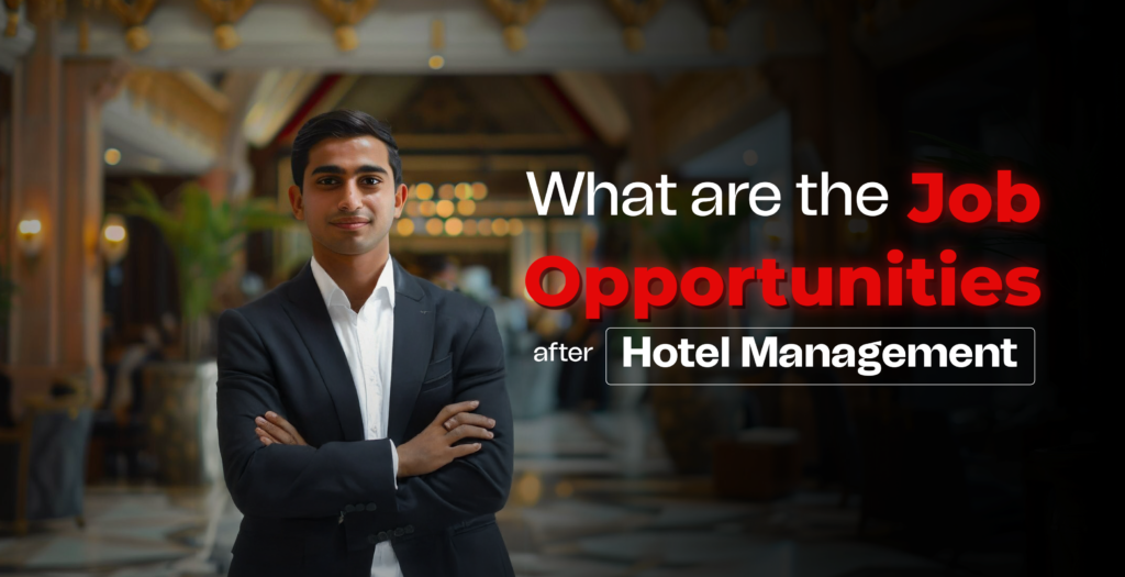 What are the job opportunities after Hotel Management in 2025?